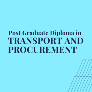 Post-Graduate Diploma in Transport and Procurement (PGD-TP)