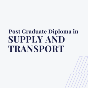 Post-Graduate Diploma in Supply and Transport (PGD-ST)