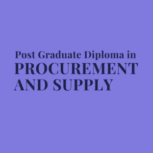 Post-Graduate Diploma in Procurement and Supply (PGD-PS)