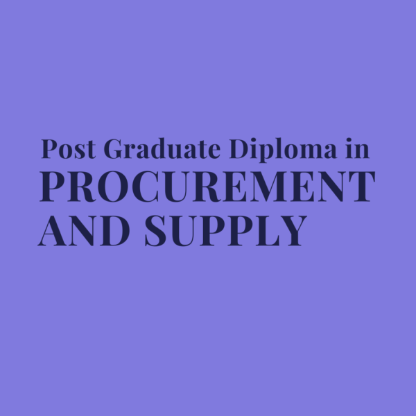 Post-Graduate Diploma in Procurement and Supply (PGD-PS)