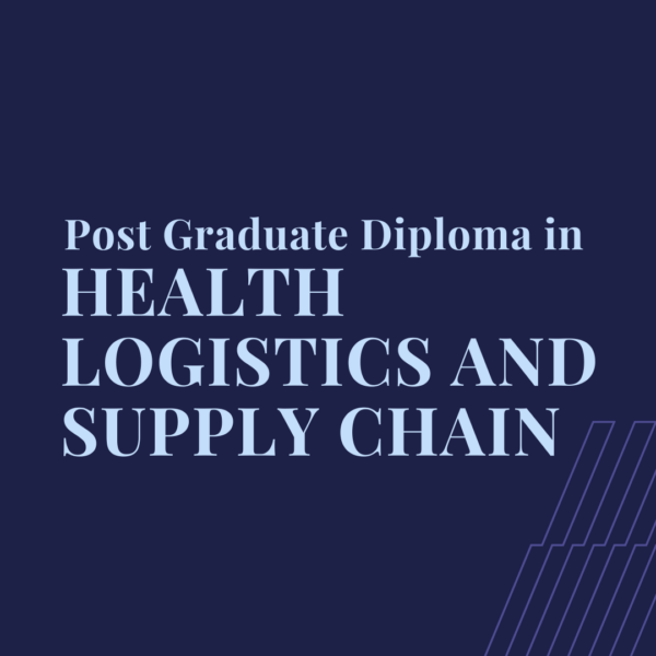 Post-Graduate Diploma in Health Logistics and Supply Chain