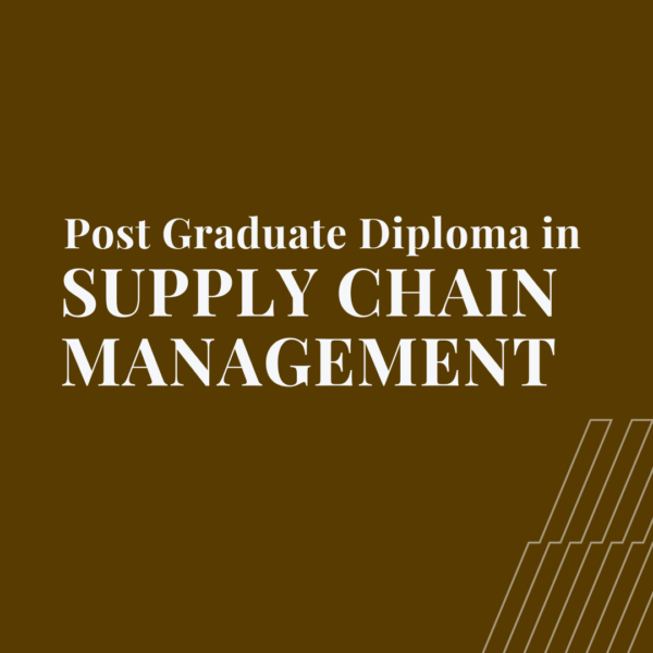 Post-Graduate Diploma in Supply Chain Management (PGD-SCM)