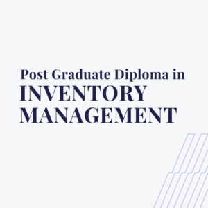 Post-Graduate Diploma in Inventory Management (PGD-IM)