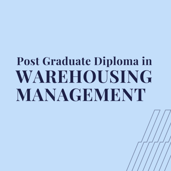 Post-Graduate Diploma in Warehousing Management (PGD-WM)