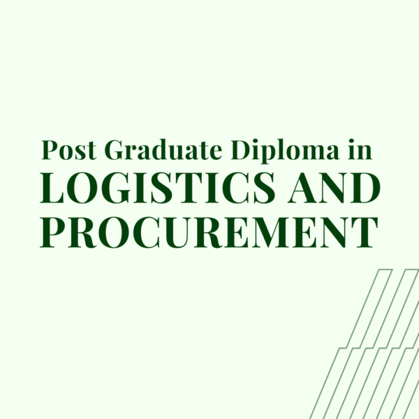 Post-Graduate Diploma in Logistics and Procurement (PGD-LP)